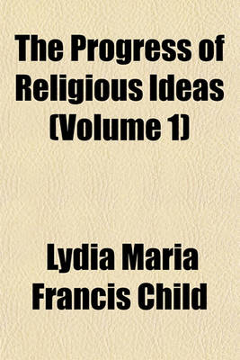 Book cover for The Progress of Religious Ideas (Volume 1)