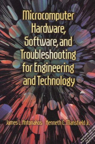 Cover of Microcomputer Hardware, Software, and Troubleshooting for Engineering and Technology