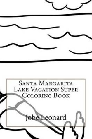 Cover of Santa Margarita Lake Vacation Super Coloring Book