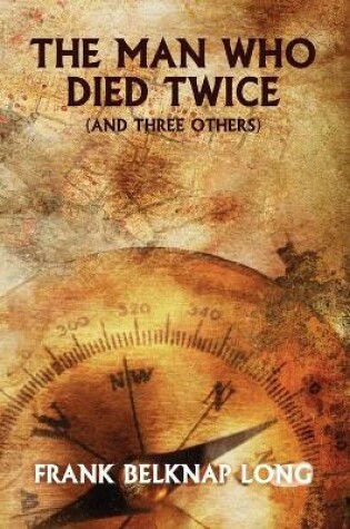 Cover of The Man Who Died Twice (and Three Others)