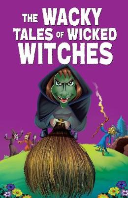 Book cover for The Wacky Tales of Wicked Witches