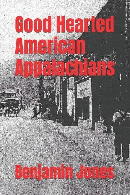 Book cover for Good Hearted American Appalachians