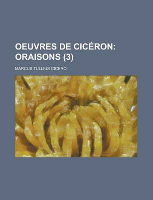 Book cover for Oeuvres de Ciceron (3); Oraisons