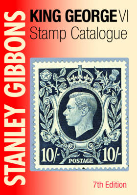Book cover for Stanley Gibbons King George VI Stamp Catalogue