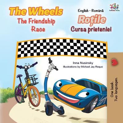 Book cover for The Wheels The Friendship Race (English Romanian Bilingual Book)