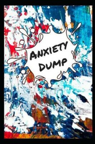 Cover of Anxiety Dump