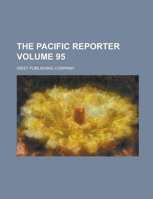 Book cover for The Pacific Reporter Volume 95