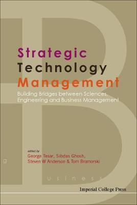 Book cover for Strategic Technology Management: Building Bridges Between Sciences, Engineering And Business Management