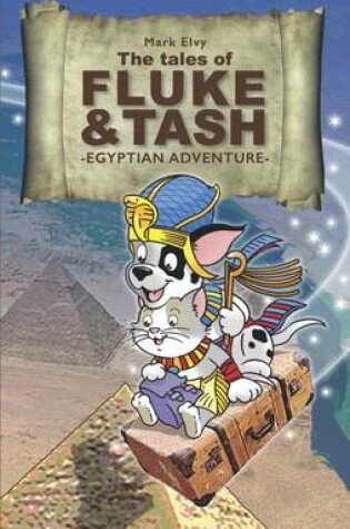 Cover of The Tales of Fluke and Tash - Egyptian Adventure