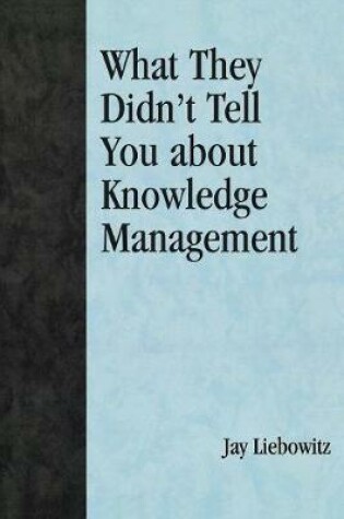 Cover of What They Didn't Tell You About Knowledge Management