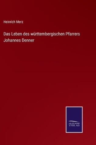 Cover of Das Leben des württembergischen Pfarrers Johannes Denner