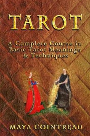 Cover of Tarot - A Complete Course in Basic Tarot Meanings and Techniques