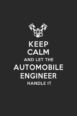 Book cover for Keep Calm and Let the Automobile Engineer Handle It