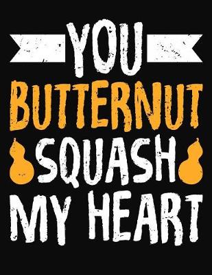 Book cover for You Butternut Squash My Heart