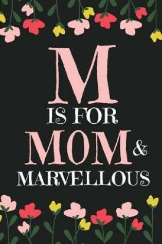 Cover of M Is for Mom & Marvellous