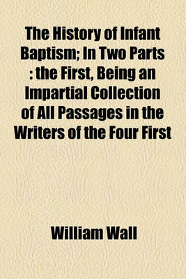 Book cover for The History of Infant Baptism; In Two Parts