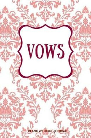 Cover of Vows Small Size Blank Journal-Wedding Vow Keepsake-5.5"x8.5" 120 pages Book 18