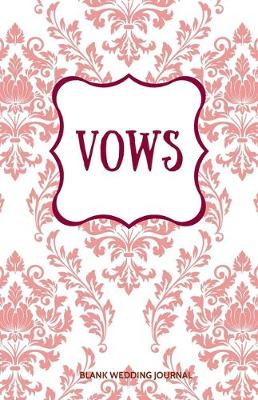 Book cover for Vows Small Size Blank Journal-Wedding Vow Keepsake-5.5"x8.5" 120 pages Book 18