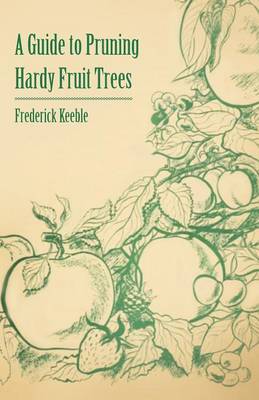 Cover of A Guide to Pruning Hardy Fruit Trees