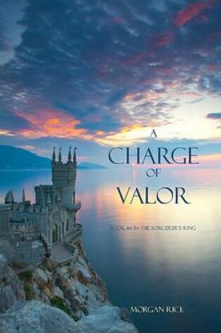 Cover of A Charge of Valor (Book #6 in the Sorcerer's Ring)