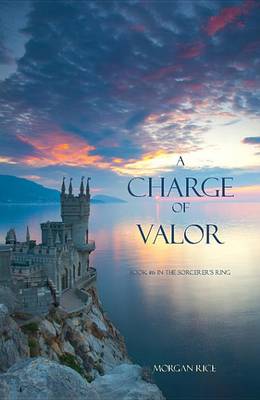 Book cover for A Charge of Valor (Book #6 in the Sorcerer's Ring)