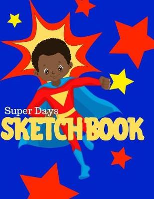 Book cover for Super Days Sketch Book