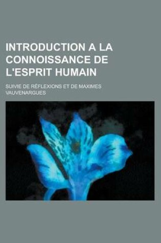 Cover of Introduction a la Connoissance de L'Esprit Humain; Suivie de Reflexions Et de Maximes