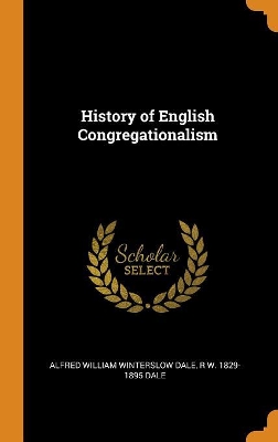 Book cover for History of English Congregationalism