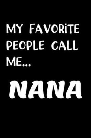 Cover of My Favorite People Call Me...NANA