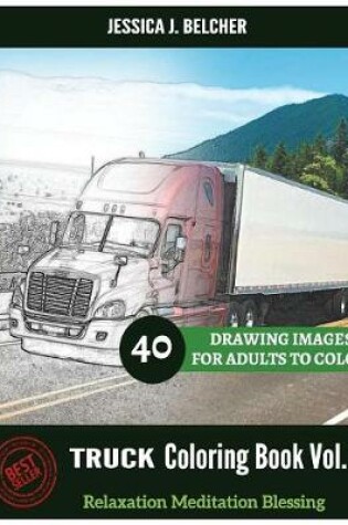 Cover of TRUCK Coloring book for Adults Relaxation Vol.1 Meditation Blessing