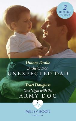 Book cover for Bachelor Doc, Unexpected Dad / One Night With The Army Doc
