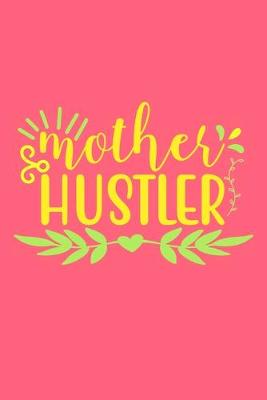 Book cover for Mother Hustler