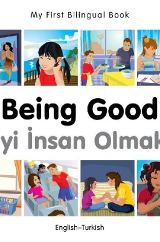 Cover of My First Bilingual Book -  Being Good (English-Turkish)