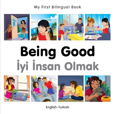 Cover of My First Bilingual Book -  Being Good (English-Turkish)