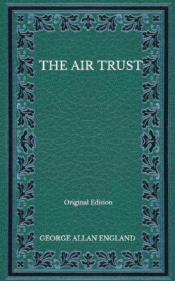 Book cover for The Air Trust - Original Edition