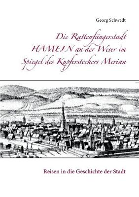 Book cover for Die Rattenfängerstadt Hameln an der Weser im Spiegel des Kupferstechers Merian