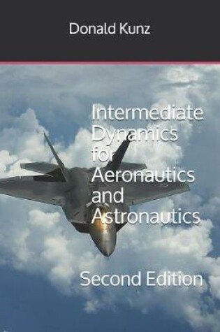 Cover of Intermediate Dynamics for Aeronautics and Astronautics