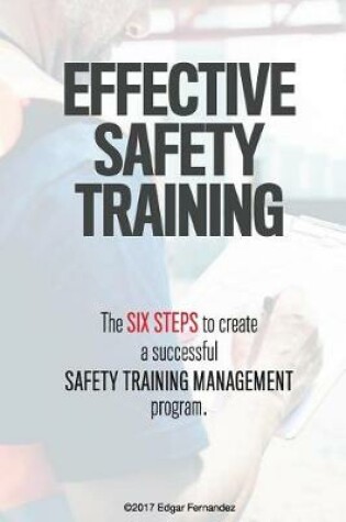 Cover of The Six Steps to Create a Successful Safety Training Management Program