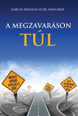 Book cover for A MEGZAVARÁSON TÚL - Living Beyond Distraction Hungarian