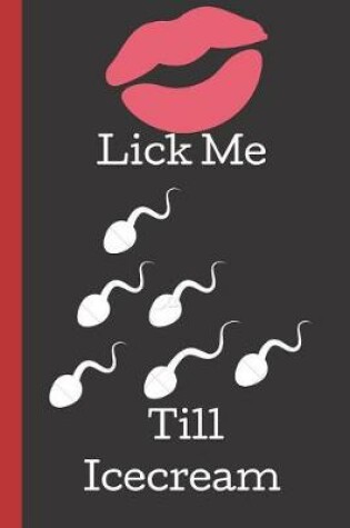 Cover of Lick Me Till Icecream