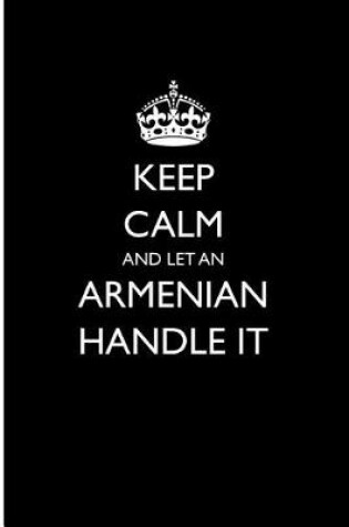 Cover of Keep Calm and Let an Armenian Handle It