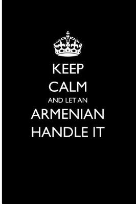 Book cover for Keep Calm and Let an Armenian Handle It