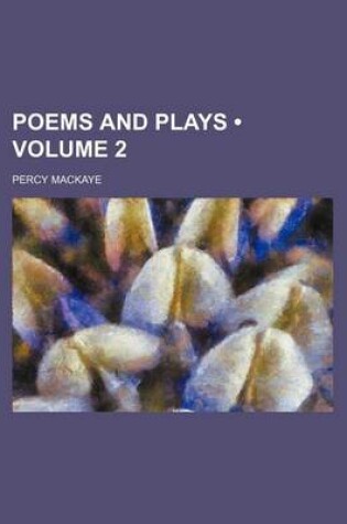 Cover of Poems and Plays (Volume 2 )