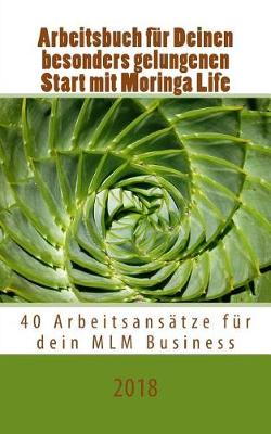 Book cover for Arbeitsbuch f r Deinen besonders gelungenen Start mit Moringa Life