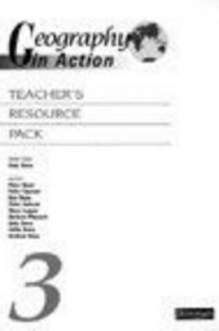 Cover of Geography In Action Core Teacher's Resource Pack 3