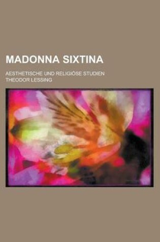 Cover of Madonna Sixtina; Aesthetische Und Religiose Studien