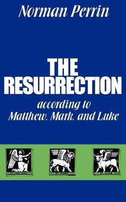 Book cover for The Resurrection According to Matthew, Mark and Luke