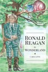 Book cover for Ronald Reagan in Wonderland