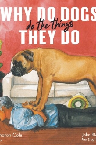 Cover of Why Do Dogs Do the Things They Do