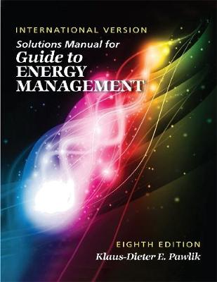 Book cover for Solutions Manual for Guide to Energy Management,  Eighth Edition International Version